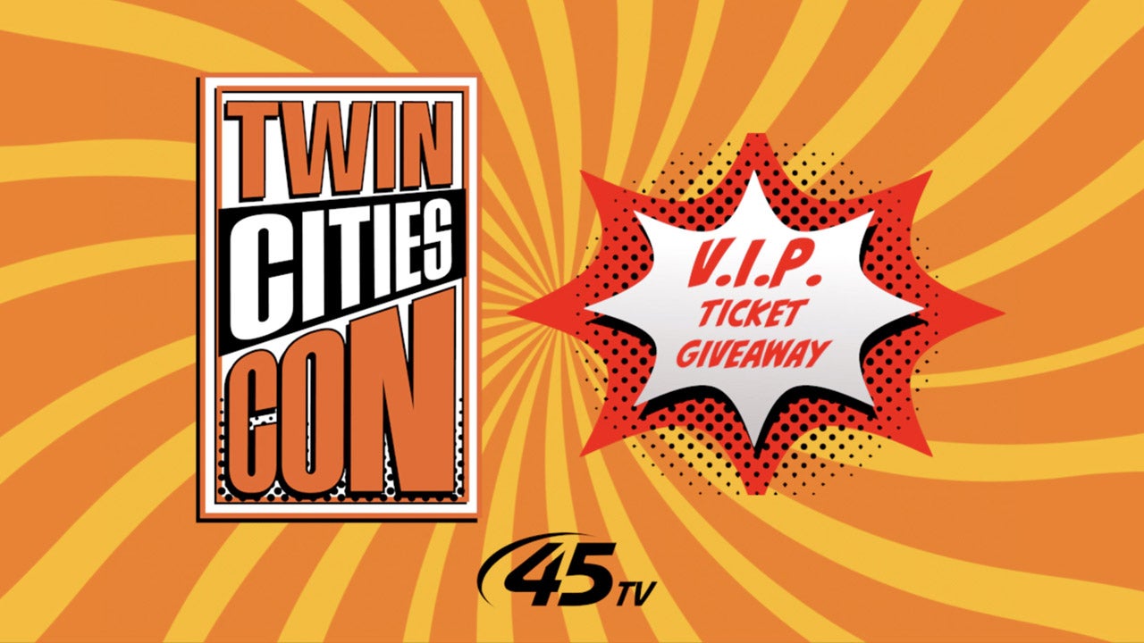 45TV VIP Tickets To Twin Cities Con Sweepstakes — KSTP 5, Medina Community news